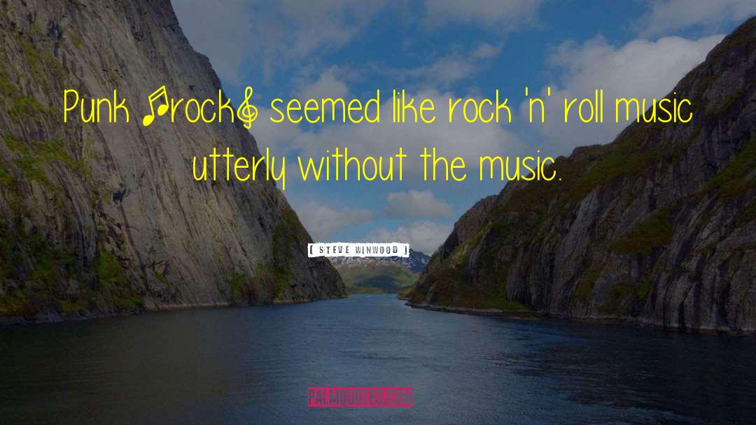 Rock N Roll Music quotes by Steve Winwood