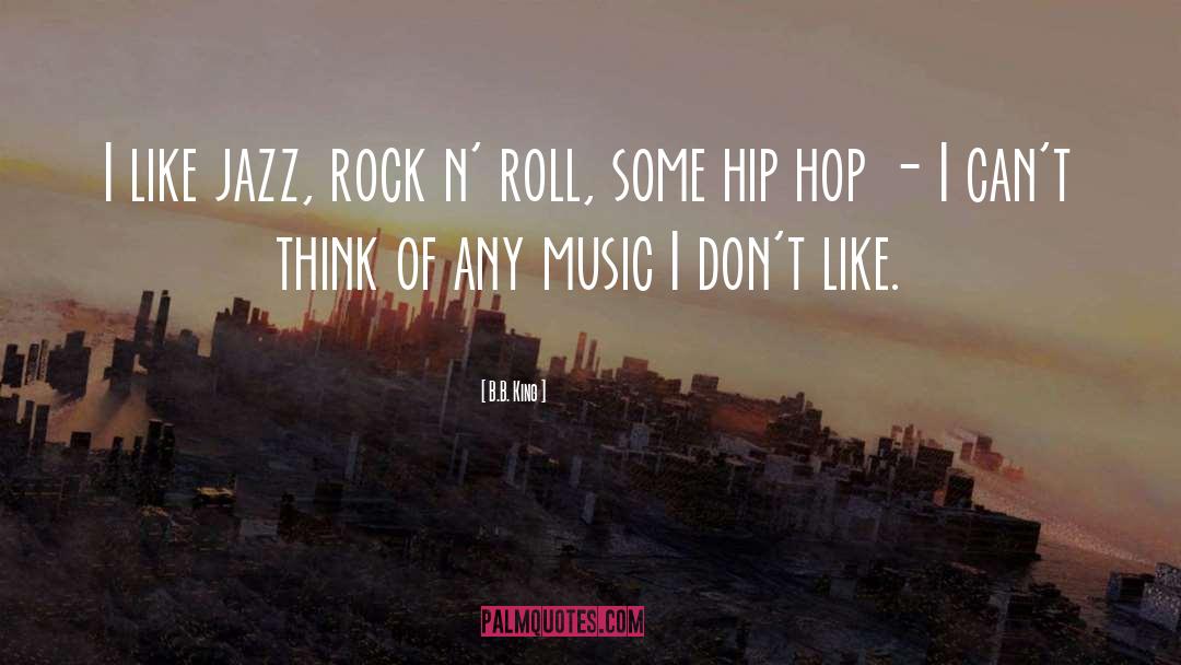 Rock N Roll quotes by B.B. King