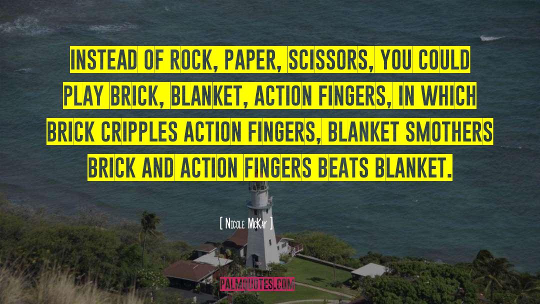 Rock Paper Scissors quotes by Nicole McKay