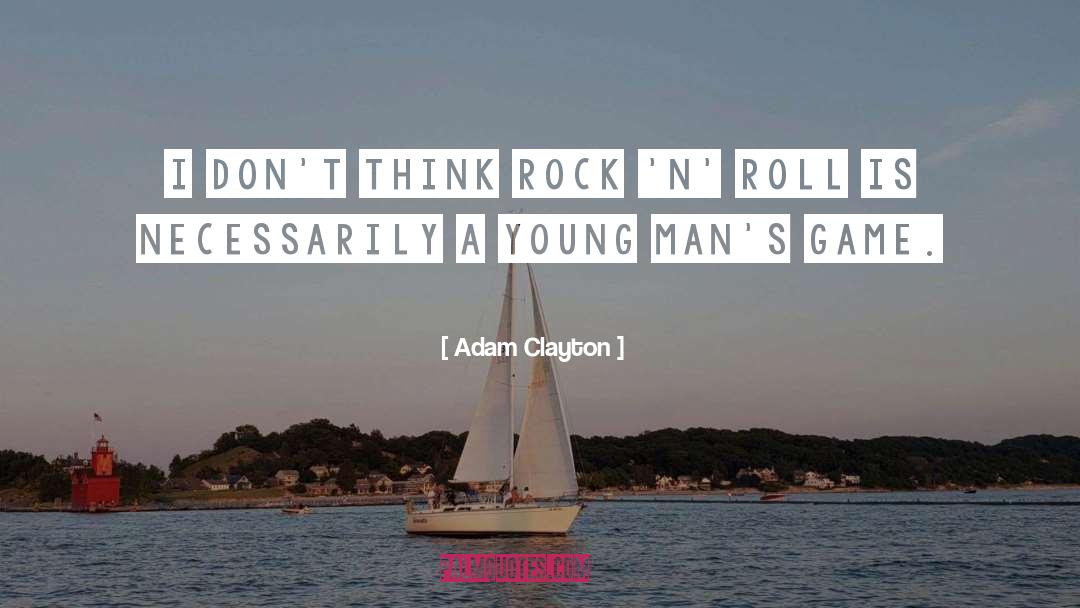 Rock Roll quotes by Adam Clayton