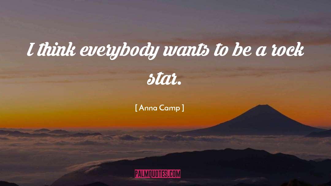 Rock Star quotes by Anna Camp