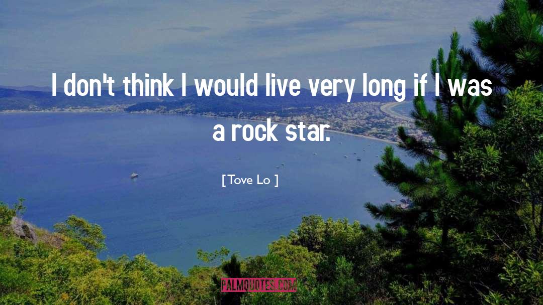 Rock Star quotes by Tove Lo