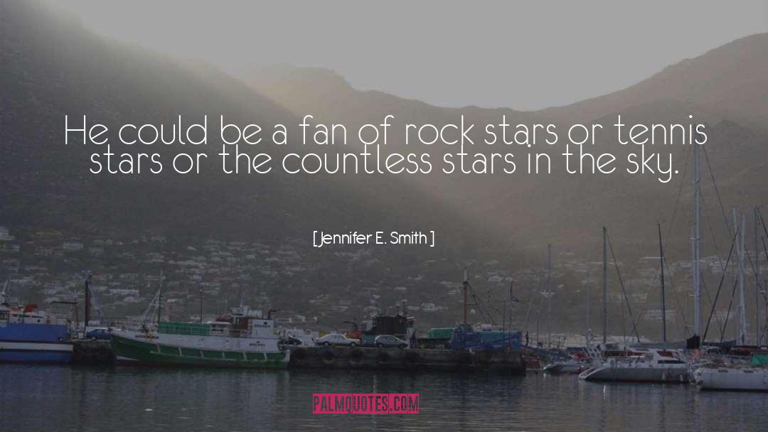 Rock Stars quotes by Jennifer E. Smith