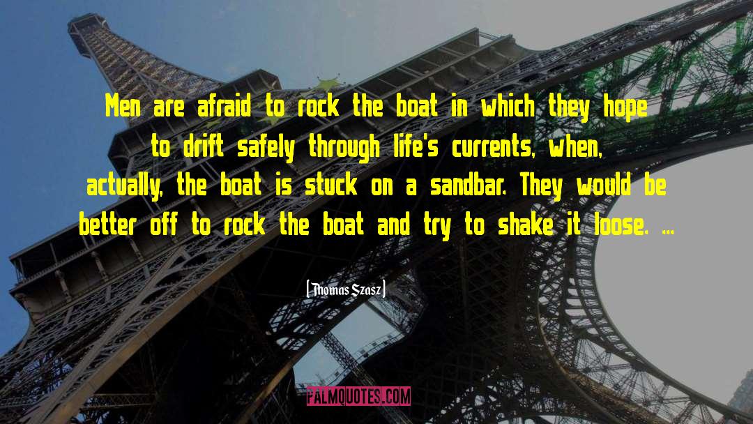 Rock The Boat quotes by Thomas Szasz