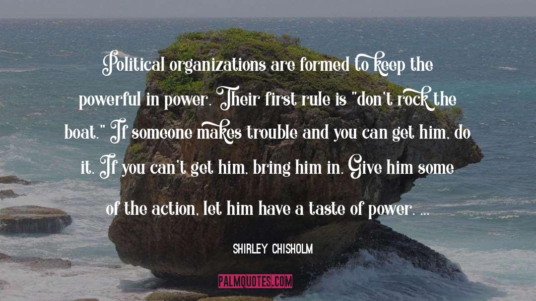 Rock The Boat quotes by Shirley Chisholm