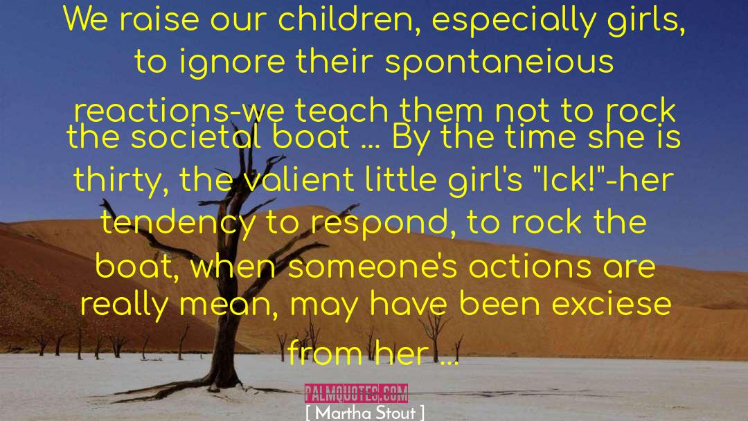 Rock The Boat quotes by Martha Stout