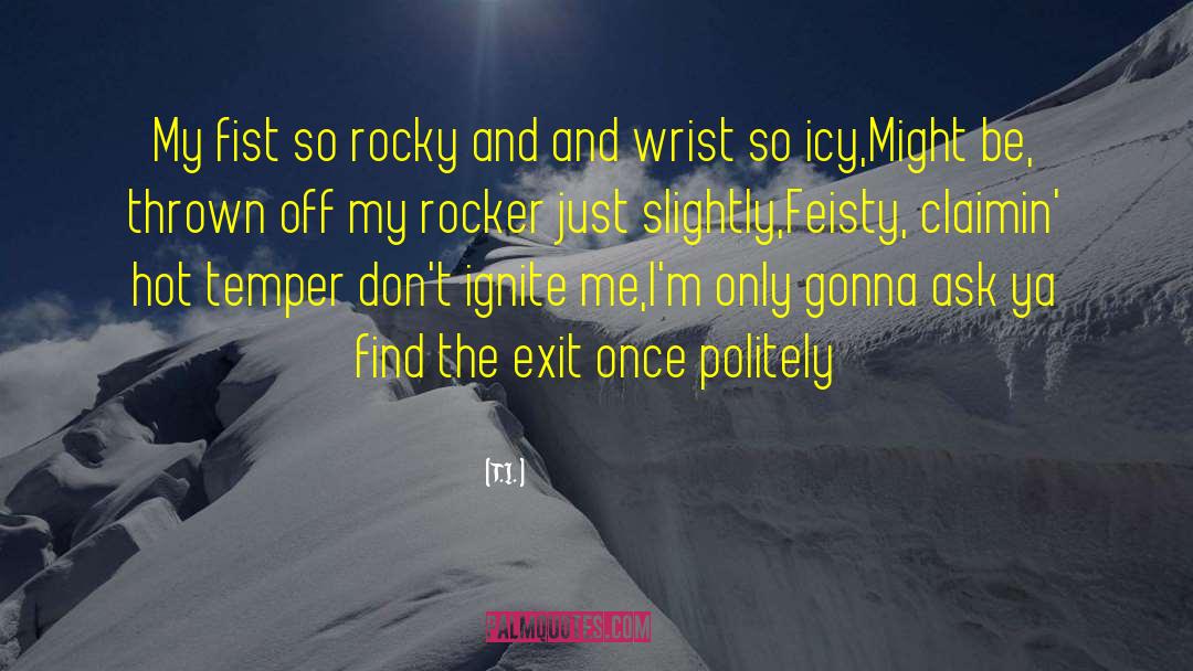 Rockers quotes by T.I.