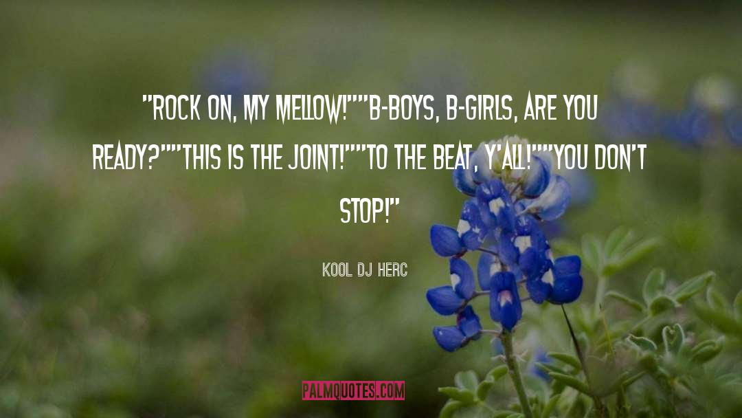 Rocket Boys quotes by Kool DJ Herc