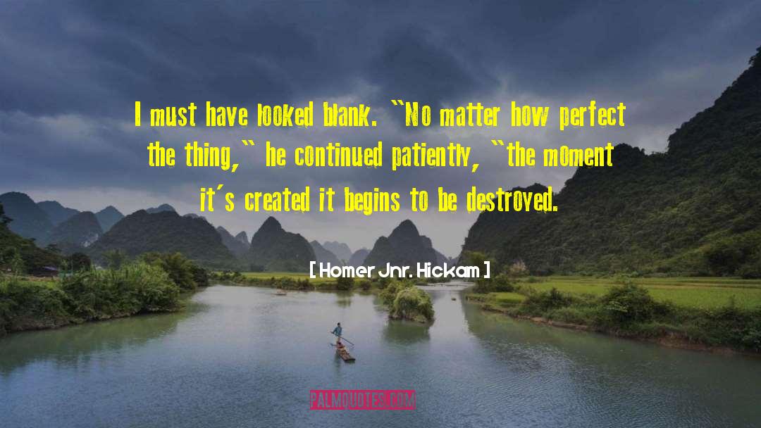 Rocket Boys quotes by Homer Jnr. Hickam