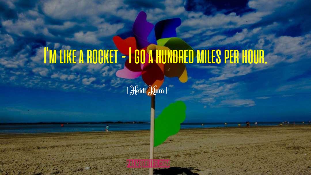 Rocket quotes by Heidi Klum