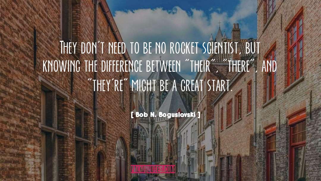 Rocket quotes by Bob N. Boguslavski