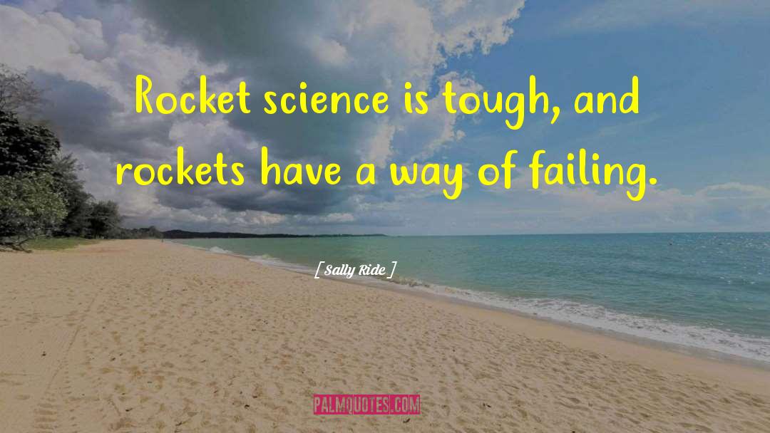 Rocket Science quotes by Sally Ride