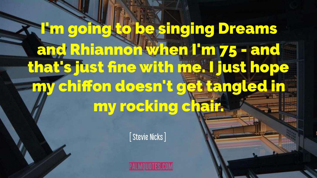 Rocking Chairs quotes by Stevie Nicks