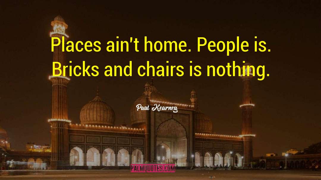 Rocking Chairs quotes by Paul Kearney