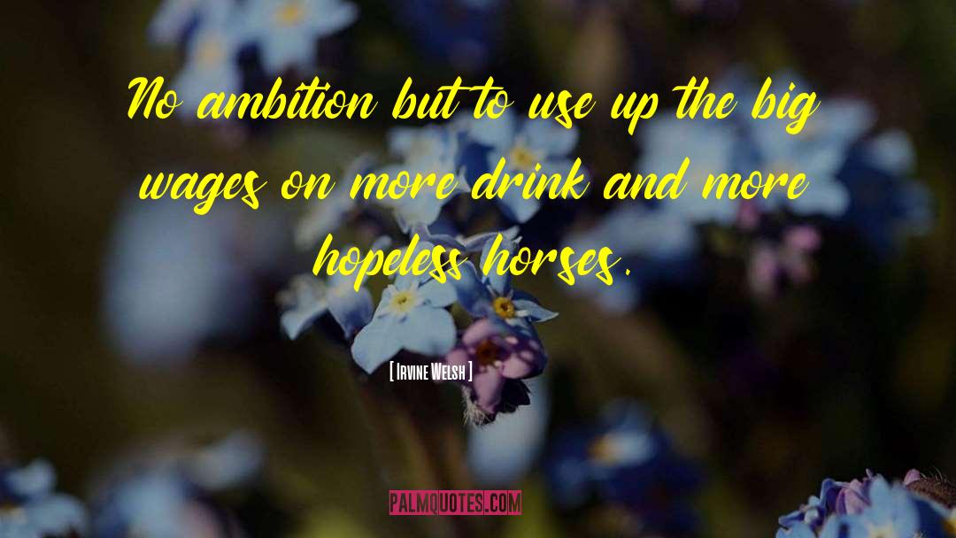 Rocking Horses quotes by Irvine Welsh