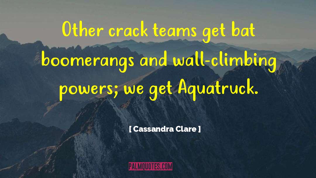 Rockquest Climbing quotes by Cassandra Clare