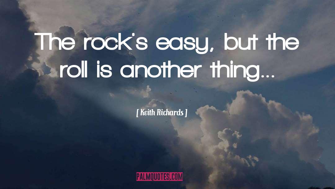 Rocks quotes by Keith Richards