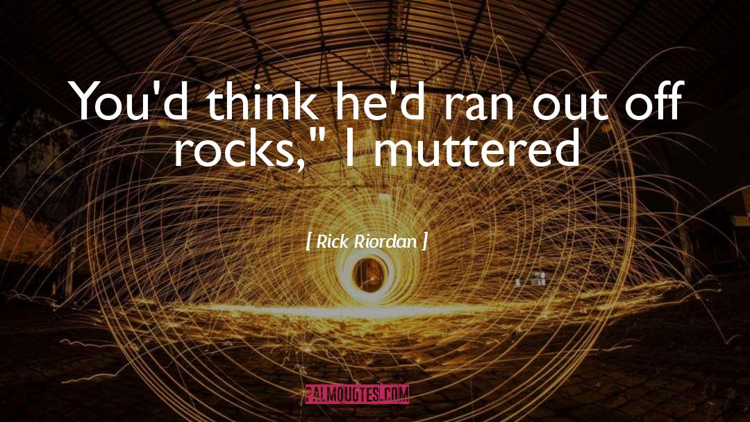 Rocks quotes by Rick Riordan