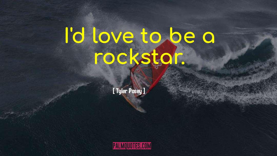 Rockstar quotes by Tyler Posey