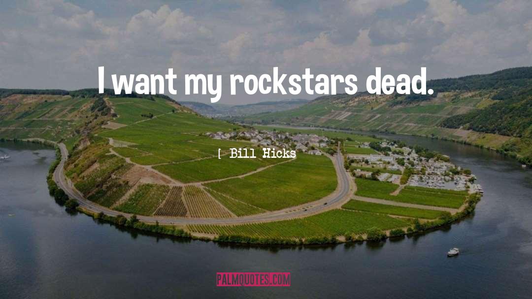 Rockstars quotes by Bill Hicks