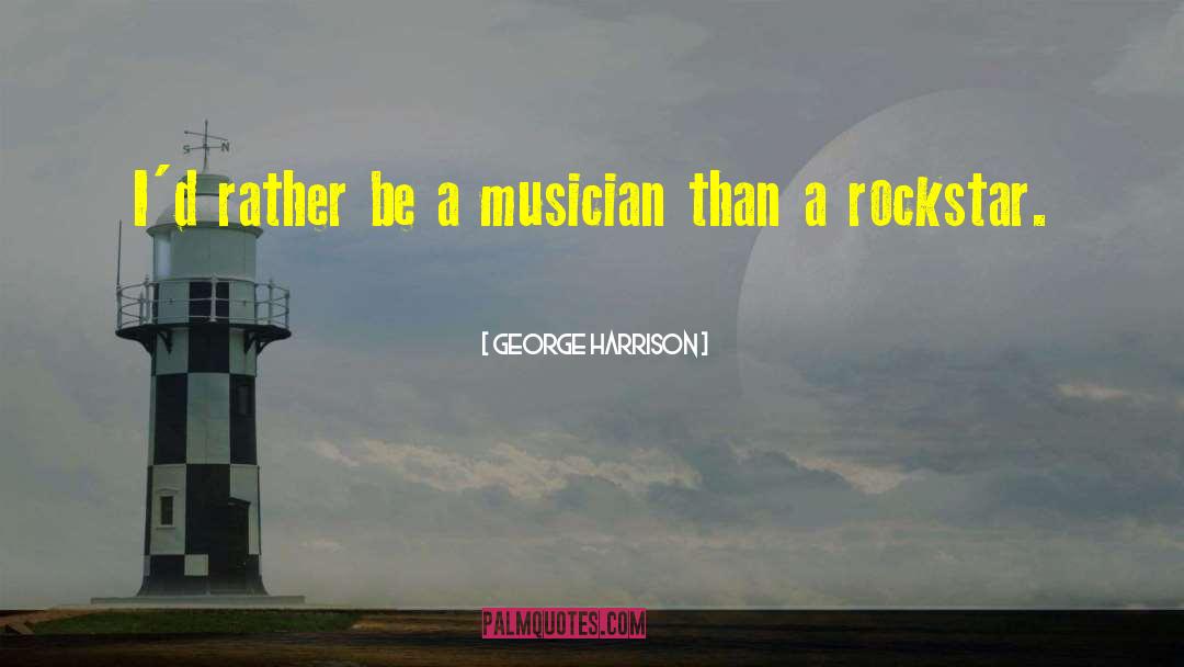 Rockstars quotes by George Harrison