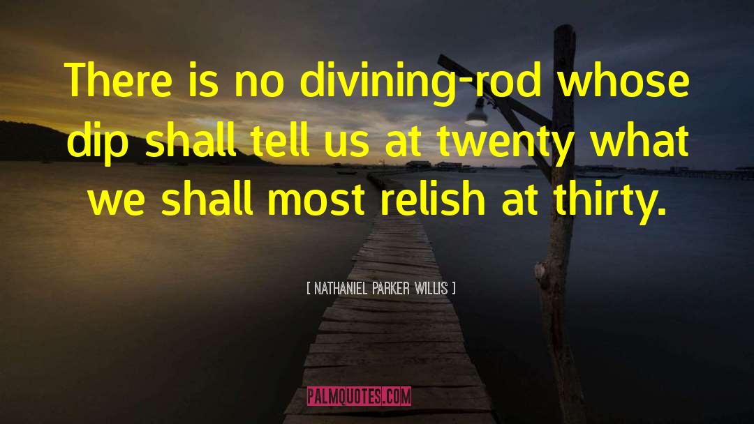 Rod quotes by Nathaniel Parker Willis