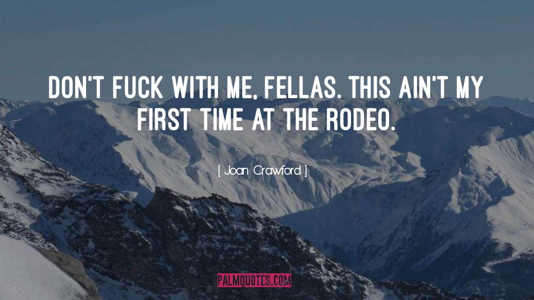 Rodeo quotes by Joan Crawford