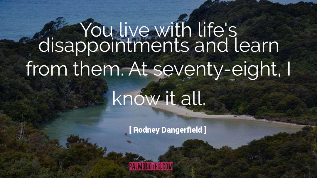 Rodney Dangerfield quotes by Rodney Dangerfield