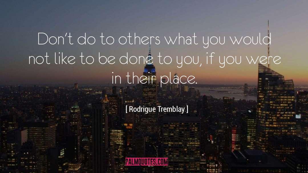 Rodrigue Rizk quotes by Rodrigue Tremblay