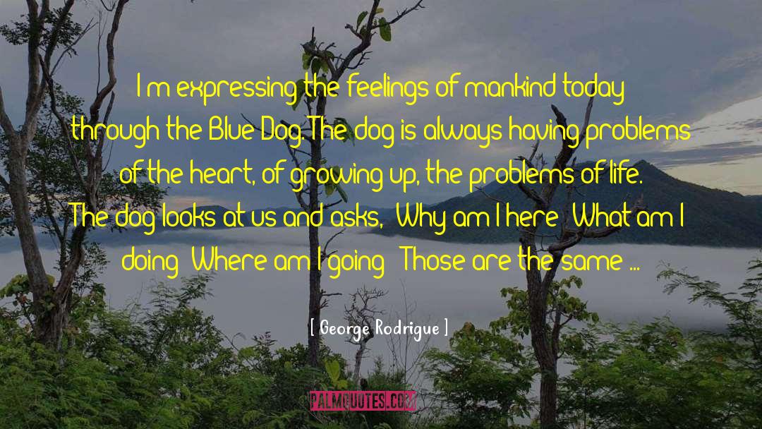 Rodrigue Rizk quotes by George Rodrigue