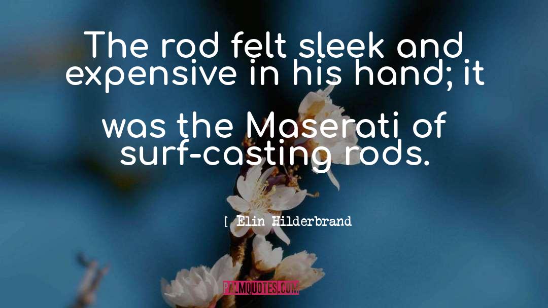 Rods quotes by Elin Hilderbrand
