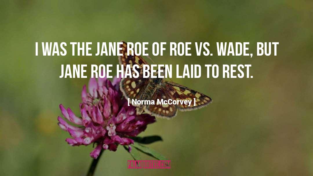 Roe quotes by Norma McCorvey