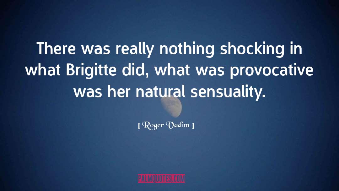 Roger Ames quotes by Roger Vadim