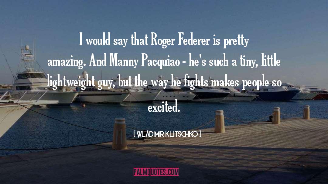 Roger quotes by Wladimir Klitschko