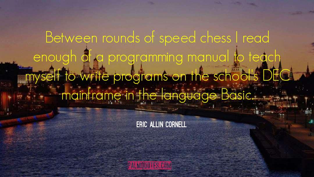 Rogic Programming quotes by Eric Allin Cornell