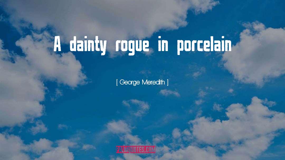 Rogue quotes by George Meredith