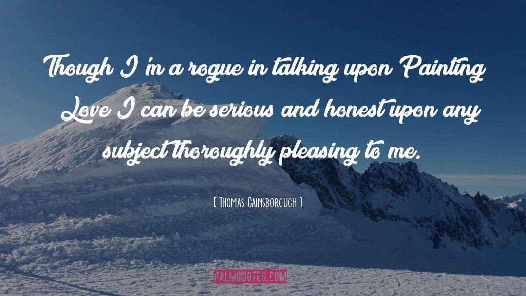 Rogue quotes by Thomas Gainsborough