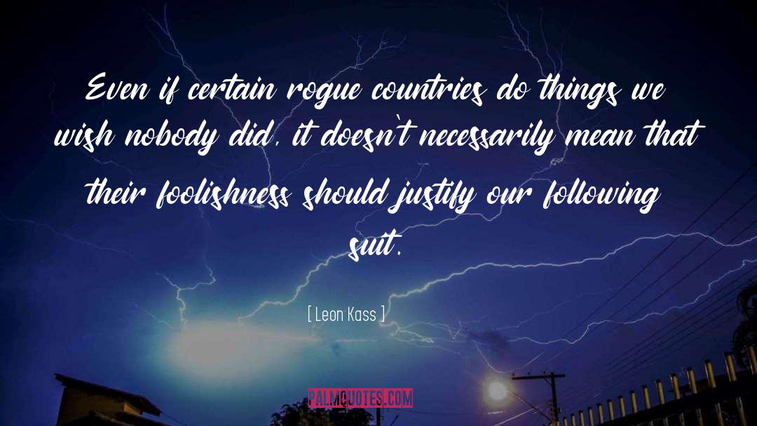 Rogue quotes by Leon Kass