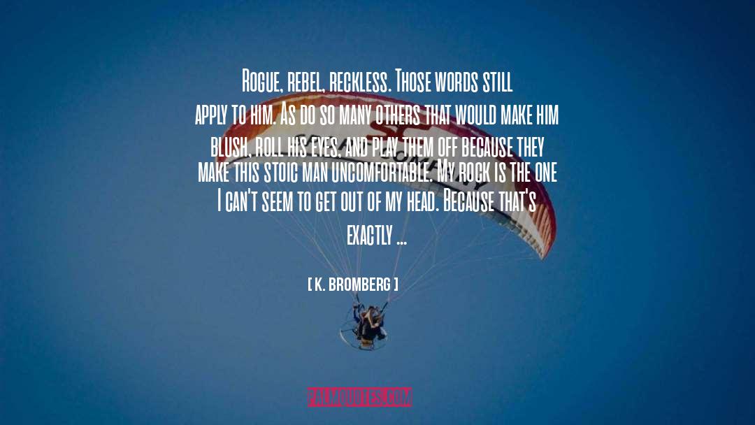 Rogue quotes by K. Bromberg