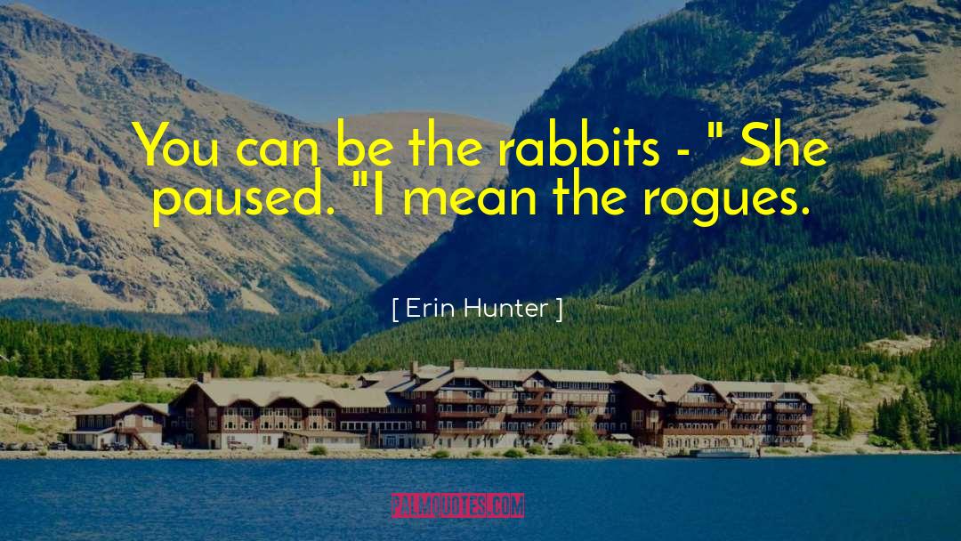 Rogues quotes by Erin Hunter