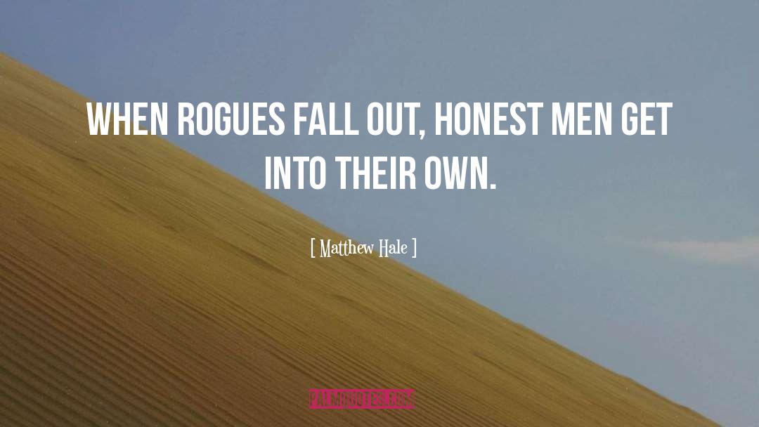 Rogues quotes by Matthew Hale