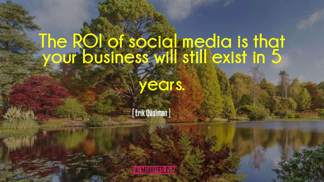 Roi quotes by Erik Qualman