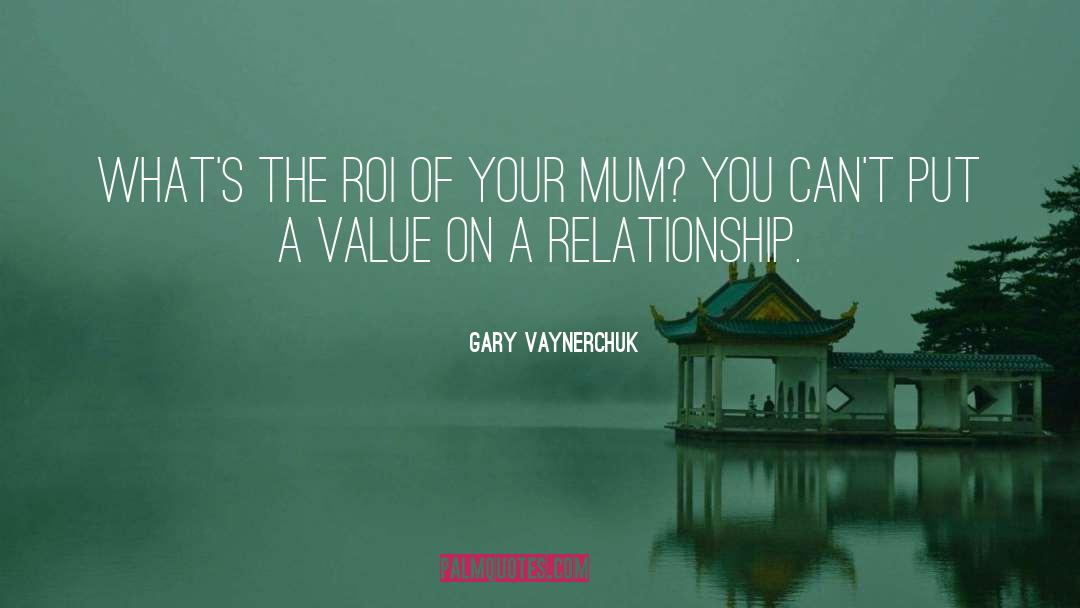 Roi quotes by Gary Vaynerchuk