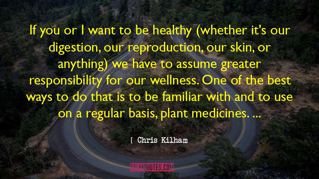 Role And Responsibility quotes by Chris Kilham