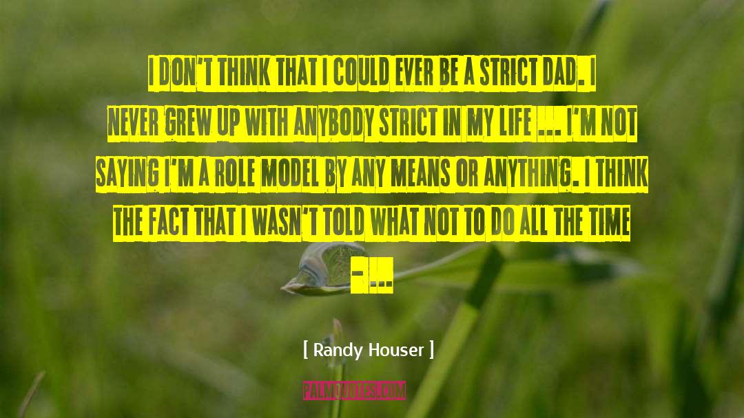 Role Model Moms quotes by Randy Houser