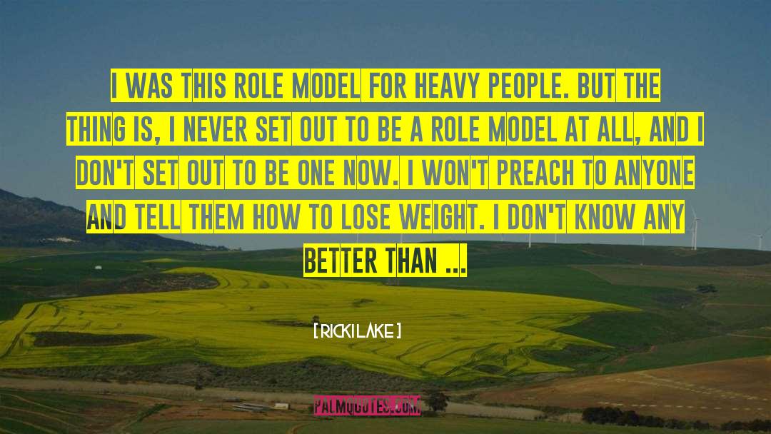 Role Model quotes by Ricki Lake
