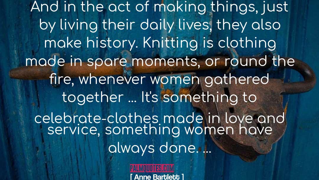 Role Of Women quotes by Anne Bartlett