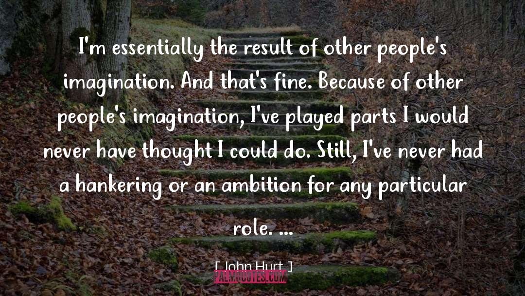 Role Reversal quotes by John Hurt