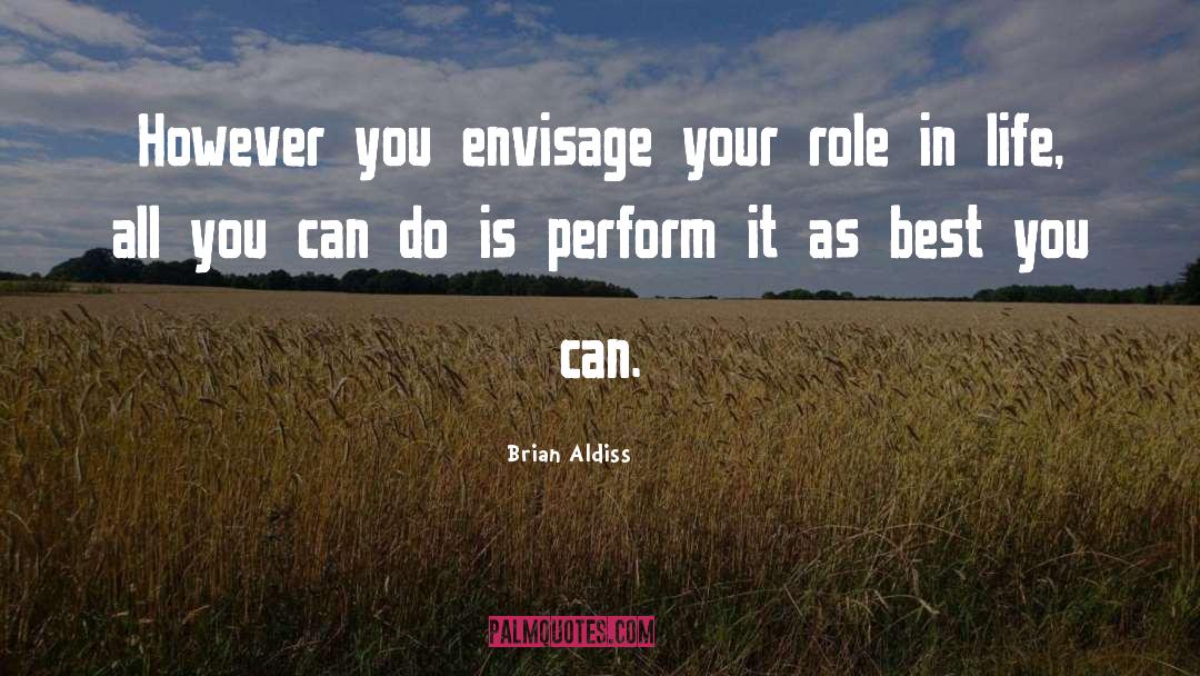 Roles In Life quotes by Brian Aldiss