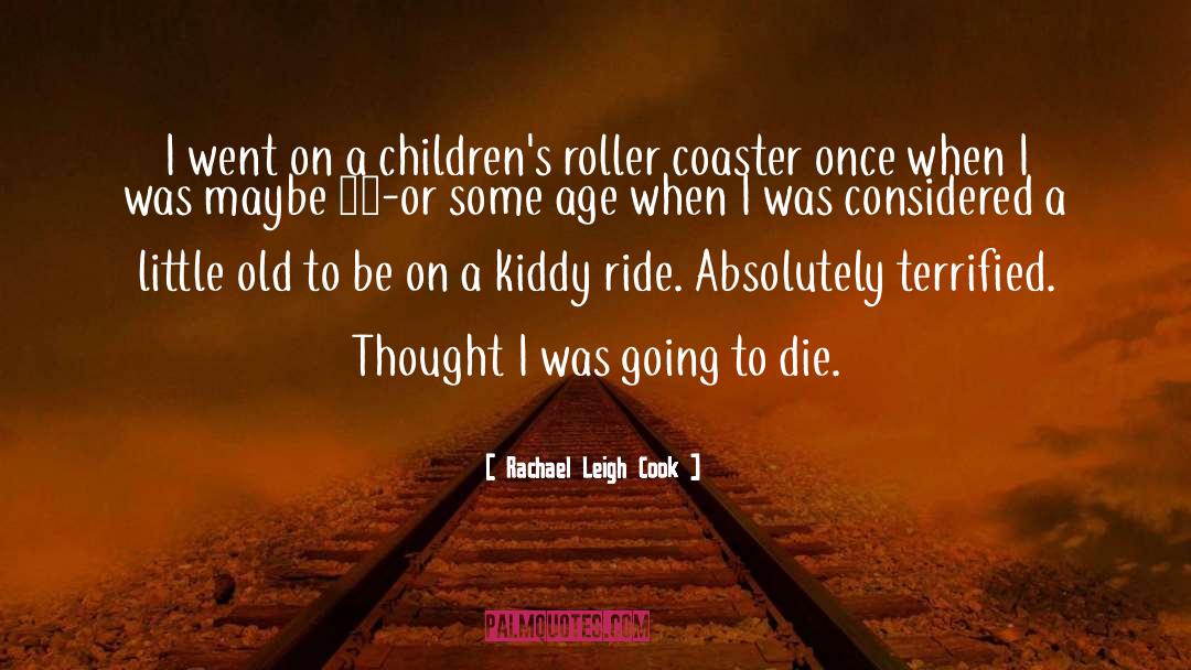 Roller Coaster quotes by Rachael Leigh Cook